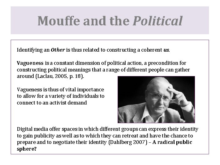 Mouffe and the Political Identifying an Other is thus related to constructing a coherent