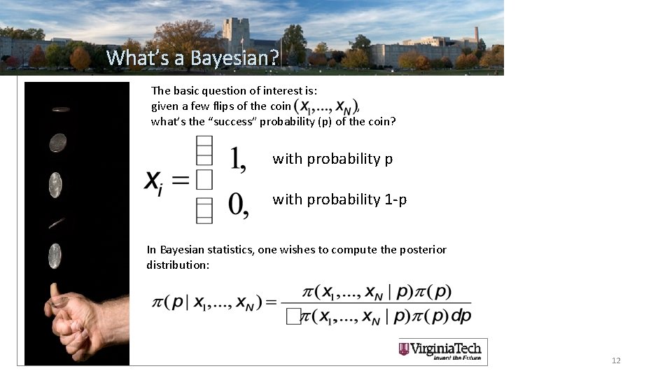 What’s a Bayesian? Visual Analysts The basic question of interest is: given a few