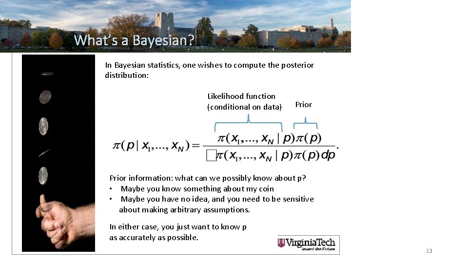 What’s a Bayesian? Visual Analysts In Bayesian statistics, one wishes to compute the posterior