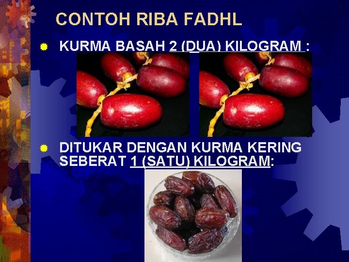 CONTOH RIBA FADHL ® KURMA BASAH 2 (DUA) KILOGRAM : ® DITUKAR DENGAN KURMA