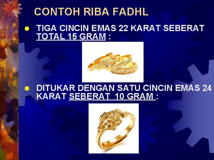 CONTOH RIBA FADHL ® TIGA CINCIN EMAS 22 KARAT SEBERAT TOTAL 15 GRAM :