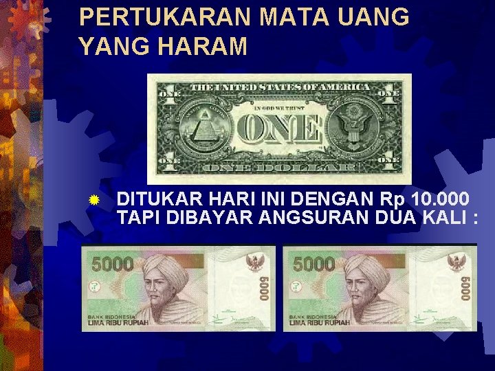 PERTUKARAN MATA UANG YANG HARAM ® DITUKAR HARI INI DENGAN Rp 10. 000 TAPI