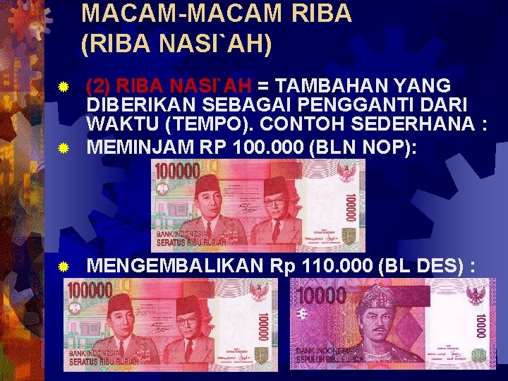 MACAM-MACAM RIBA (RIBA NASI`AH) (2) RIBA NASI`AH = TAMBAHAN YANG DIBERIKAN SEBAGAI PENGGANTI DARI