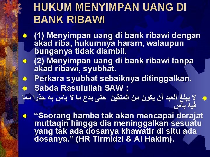 HUKUM MENYIMPAN UANG DI BANK RIBAWI (1) Menyimpan uang di bank ribawi dengan akad