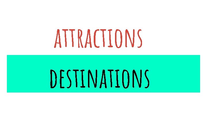 attractions destinations 