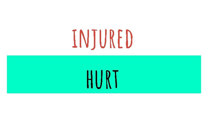 injured hurt 