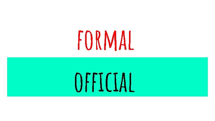 formal official 