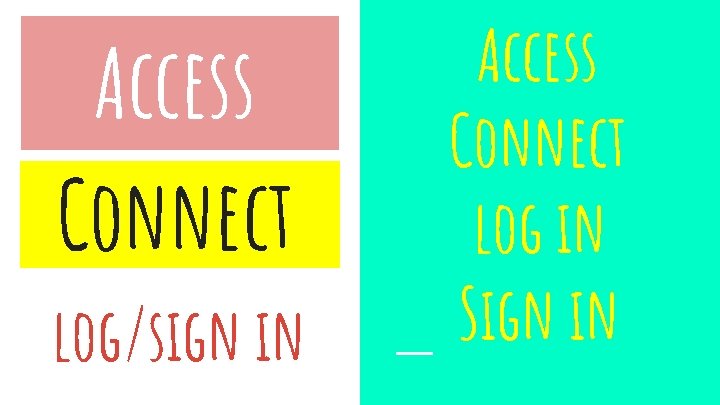 Access Connect log/sign in Access Connect log in Sign in 