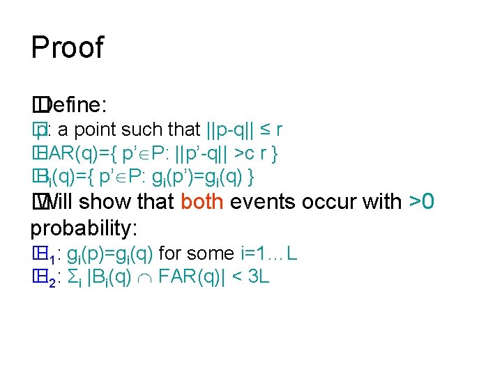 Proof � Define: � p: a point such that ||p-q|| ≤ r � FAR(q)={