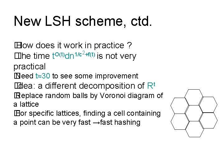 New LSH scheme, ctd. � How does it work in practice ? 2+f(t) O(t)
