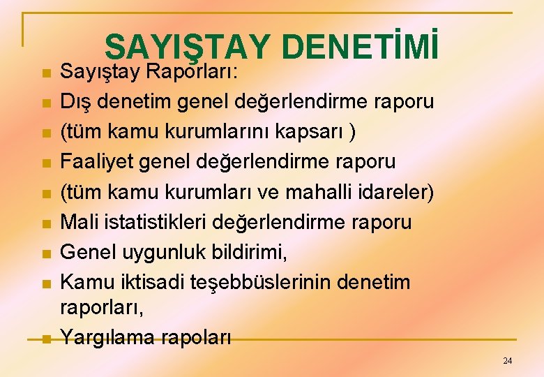 n n n n n SAYIŞTAY DENETİMİ Sayıştay Raporları: Dış denetim genel değerlendirme raporu