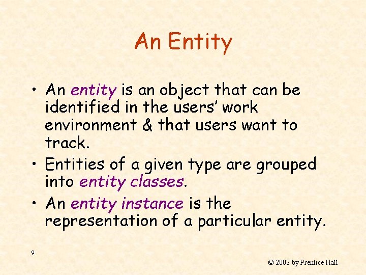 An Entity • An entity is an object that can be identified in the