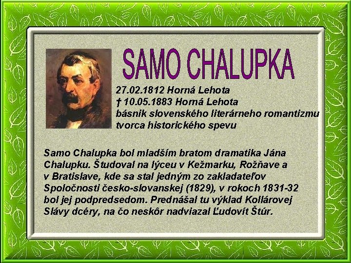 27. 02. 1812 Horná Lehota † 10. 05. 1883 Horná Lehota básnik slovenského literárneho