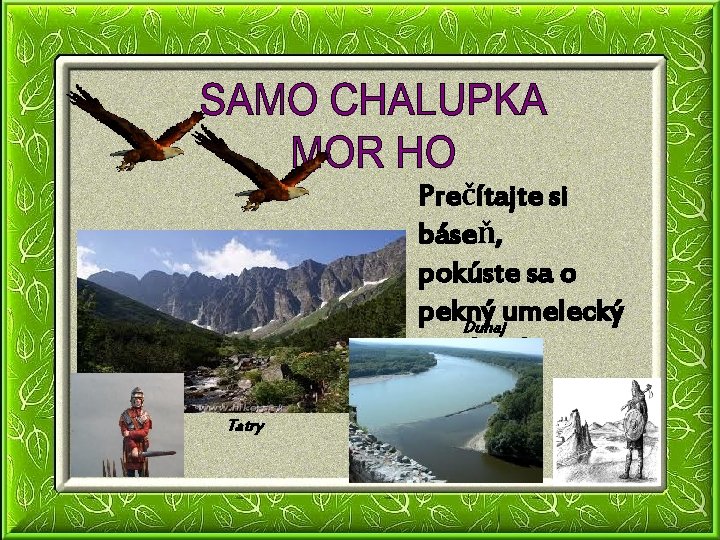 Prečítajte si báseň, pokúste sa o pekný umelecký Dunaj prednes! Tatry 