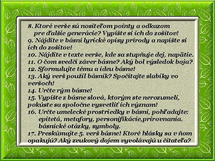 8. Ktoré verše sú nositeľom pointy a odkazom pre ďalšie generácie? Vypíšte si ich