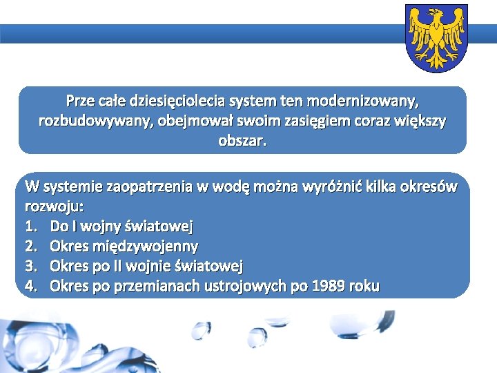 Prze całe dziesięciolecia system ten modernizowany, rozbudowywany, obejmował swoim zasięgiem coraz większy obszar. W