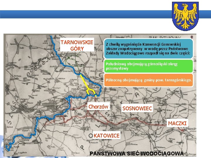 TARNOWSKIE GÓRY Z chwilą wygaśnięcia Konwencji Genewskiej obszar zaopatrywany w wodę przez Państwowe Zakłady