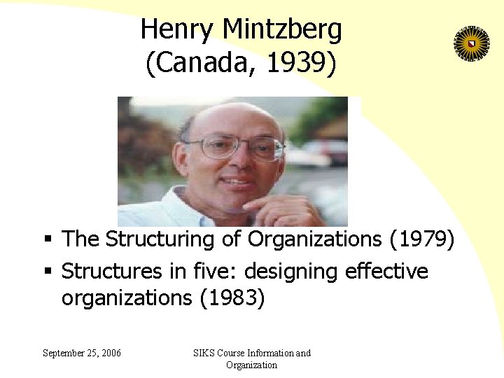 Henry Mintzberg (Canada, 1939) § The Structuring of Organizations (1979) § Structures in five: