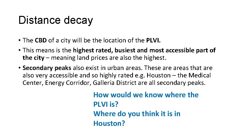 Distance decay • The CBD of a city will be the location of the Distance decay • The CBD of a city will be the location of the