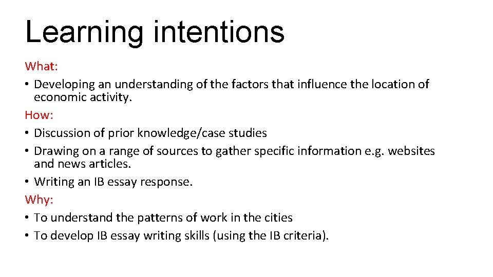Learning intentions What: • Developing an understanding of the factors that influence the location Learning intentions What: • Developing an understanding of the factors that influence the location