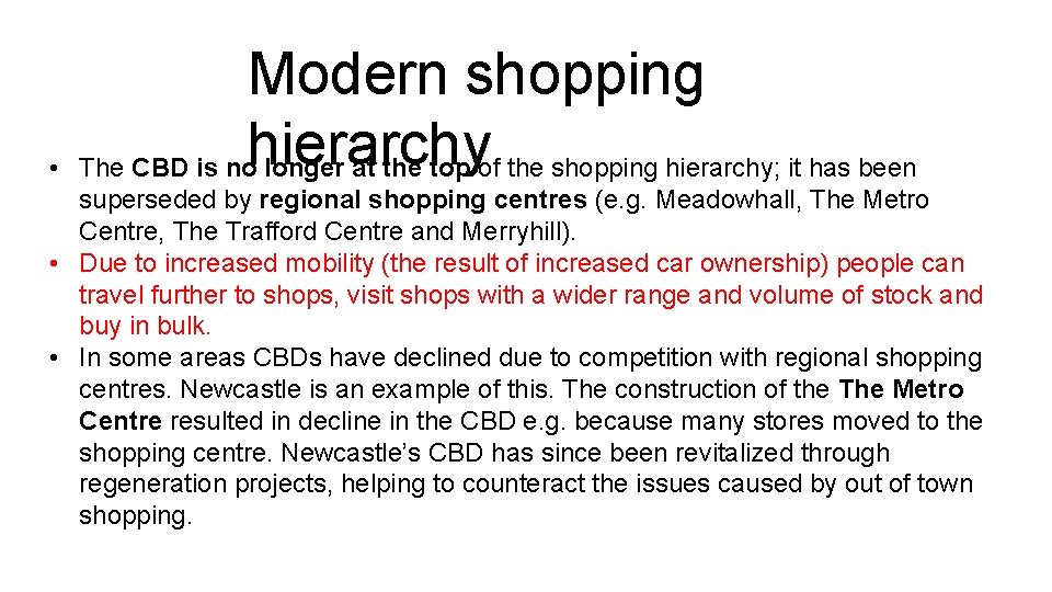 • Modern shopping The CBD is nohierarchy longer at the top of the • Modern shopping The CBD is nohierarchy longer at the top of the