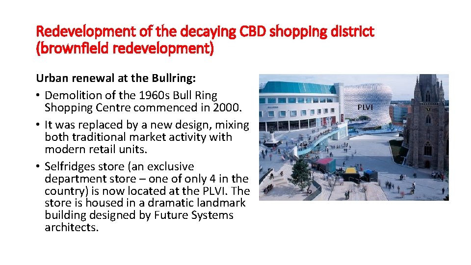 Redevelopment of the decaying CBD shopping district (brownfield redevelopment) Urban renewal at the Bullring: Redevelopment of the decaying CBD shopping district (brownfield redevelopment) Urban renewal at the Bullring: