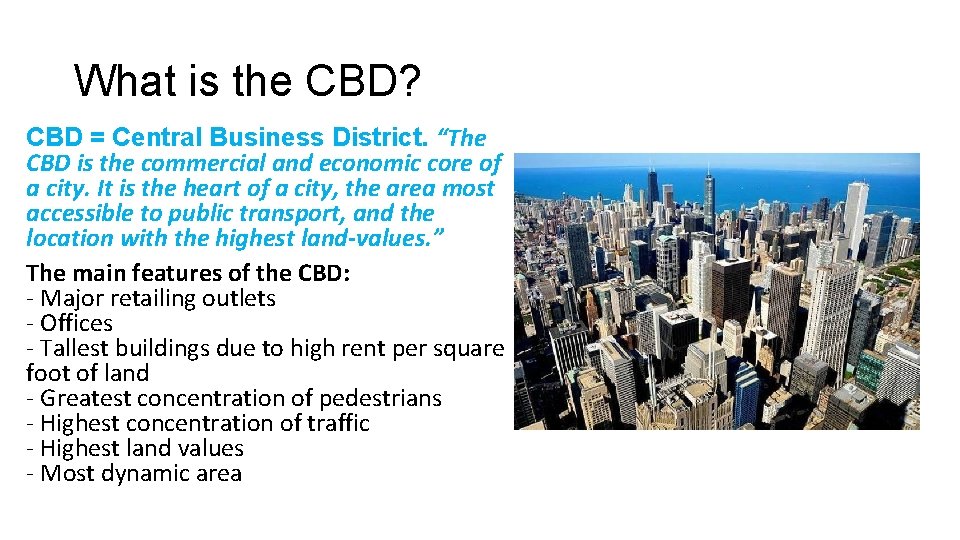 What is the CBD? CBD = Central Business District. “The CBD is the commercial What is the CBD? CBD = Central Business District. “The CBD is the commercial