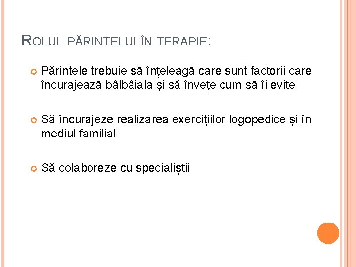 ROLUL PĂRINTELUI ÎN TERAPIE: Părintele trebuie să înțeleagă care sunt factorii care încurajează bâlbâiala