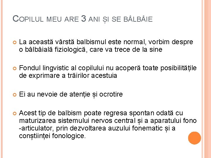 COPILUL MEU ARE 3 ANI ȘI SE B LB IE La această vârstă balbismul