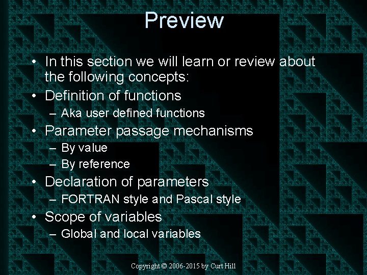 Preview • In this section we will learn or review about the following concepts: