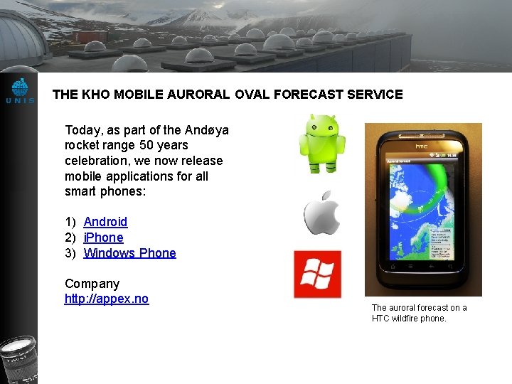 THE KHO MOBILE AURORAL OVAL FORECAST SERVICE Today, as part of the Andøya rocket