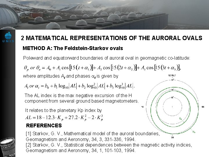 2 MATEMATICAL REPRESENTATIONS OF THE AURORAL OVALS METHOD A: The Feldstein-Starkov ovals Poleward and