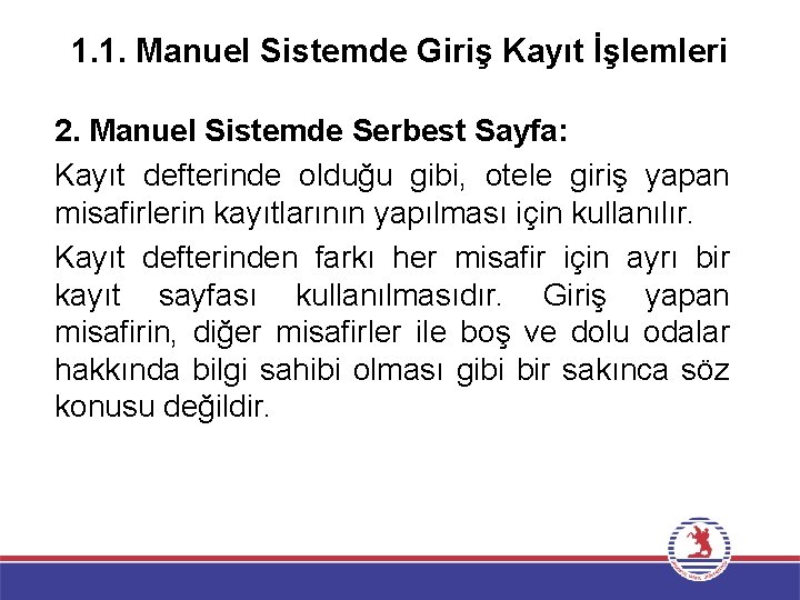 1. 1. Manuel Sistemde Giriş Kayıt İşlemleri 2. Manuel Sistemde Serbest Sayfa: Kayıt defterinde