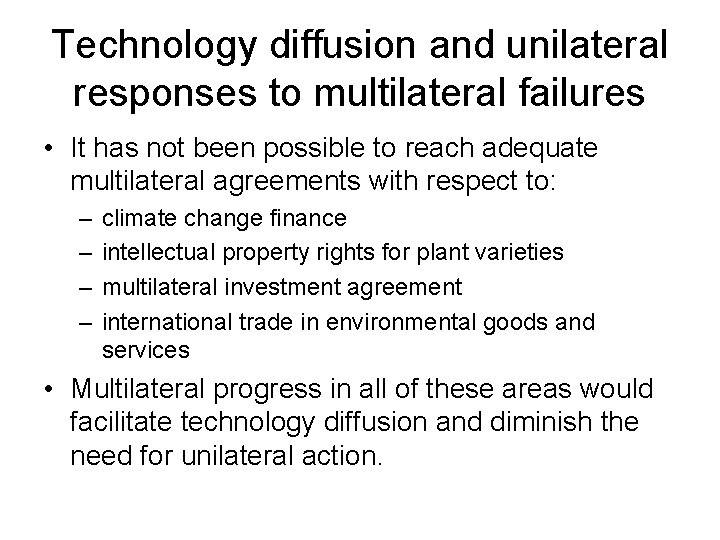 Technology diffusion and unilateral responses to multilateral failures • It has not been possible