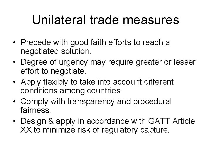 Unilateral trade measures • Precede with good faith efforts to reach a negotiated solution.