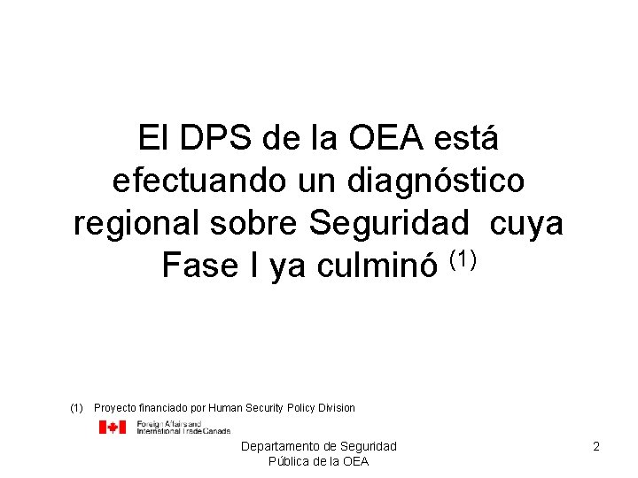 El DPS de la OEA está efectuando un diagnóstico regional sobre Seguridad cuya Fase