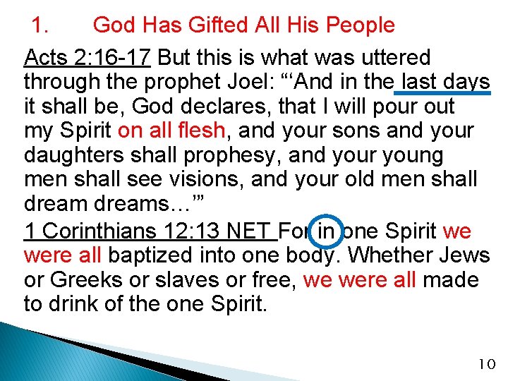 1. God Has Gifted All His People Acts 2: 16 -17 But this is