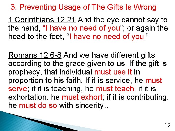 3. Preventing Usage of The Gifts Is Wrong 1 Corinthians 12: 21 And the