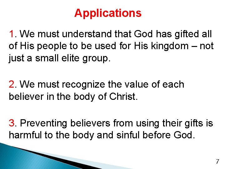 Applications 1. We must understand that God has gifted all of His people to