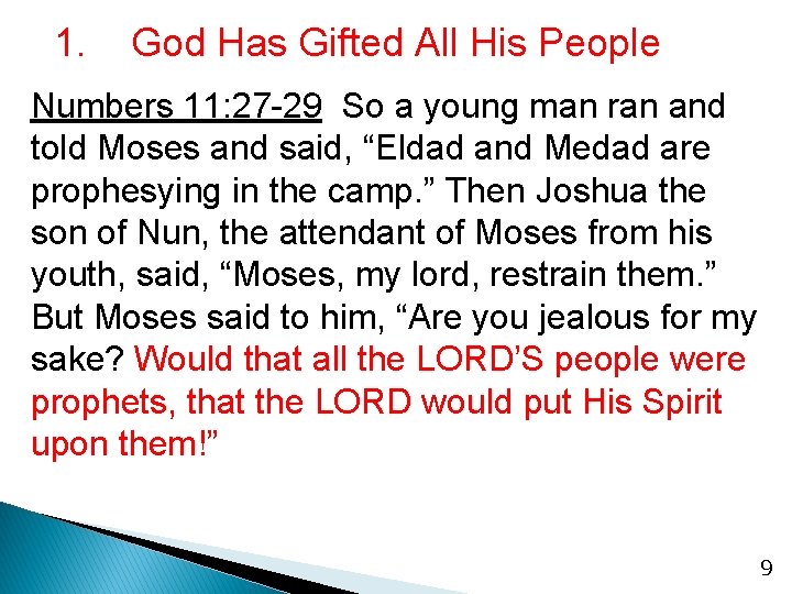1. God Has Gifted All His People Numbers 11: 27 -29 So a young