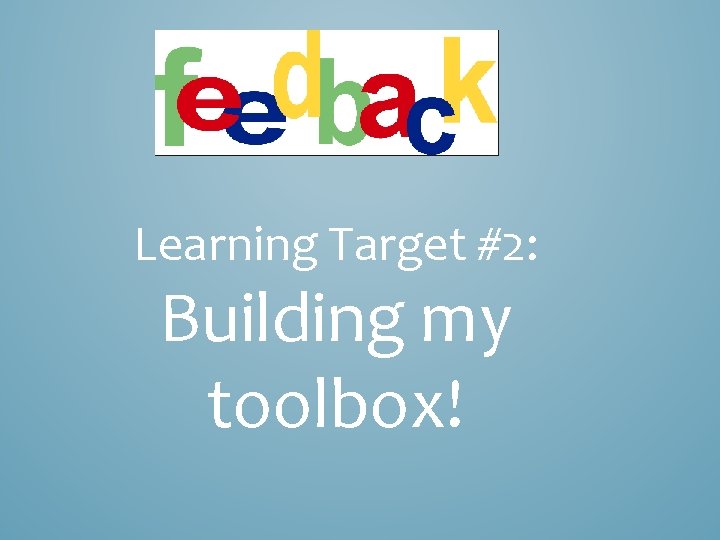 Learning Target #2: Building my toolbox! 