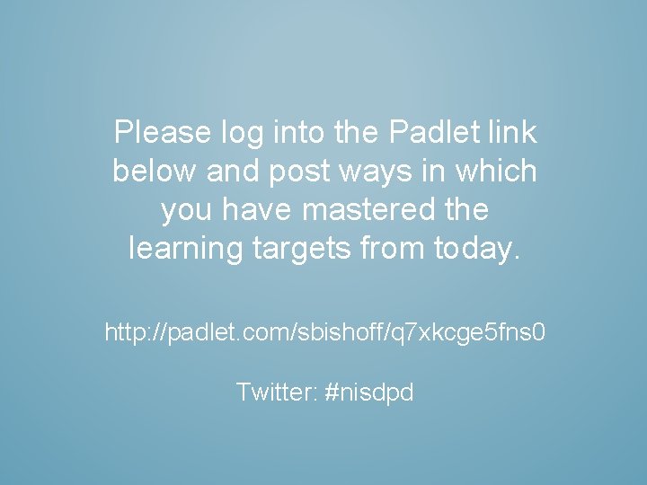 Please log into the Padlet link below and post ways in which you have