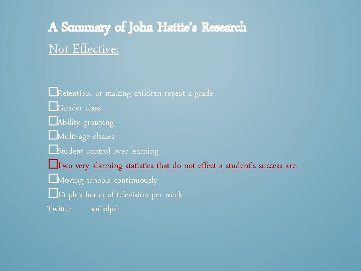 A Summary of John Hattie’s Research Not Effective: �Retention, or making children repeat a