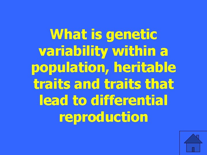 What is genetic variability within a population, heritable traits and traits that lead to
