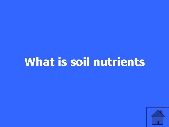What is soil nutrients 