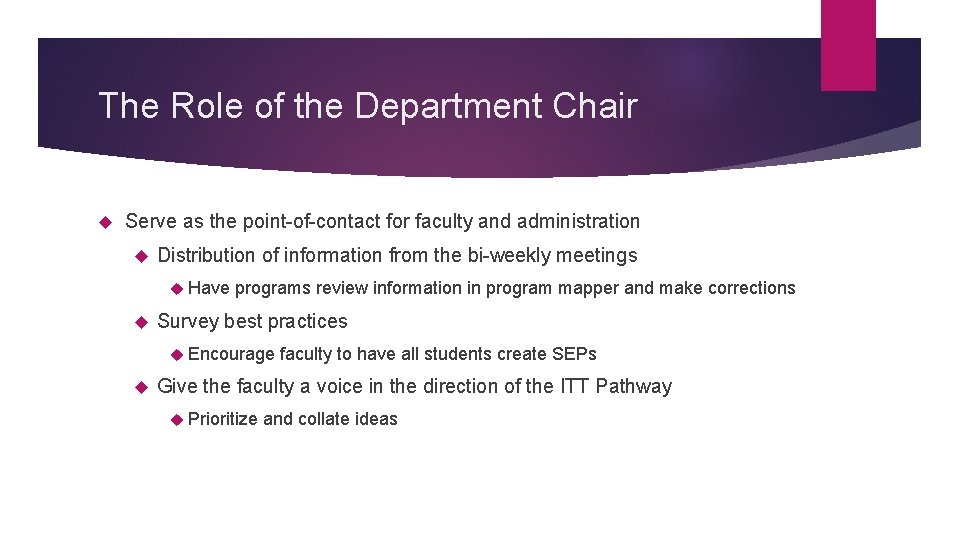 The Role of the Department Chair Serve as the point-of-contact for faculty and administration
