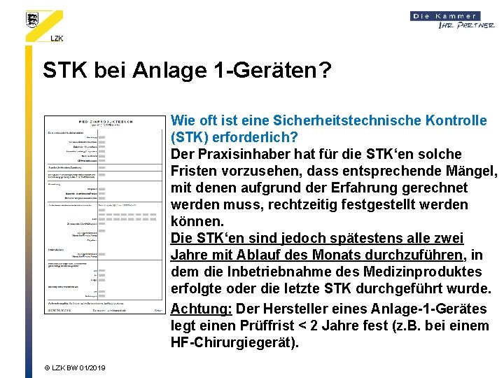 STK bei Anlage 1 -Geräten? Wie oft ist eine Sicherheitstechnische Kontrolle (STK) erforderlich? Der