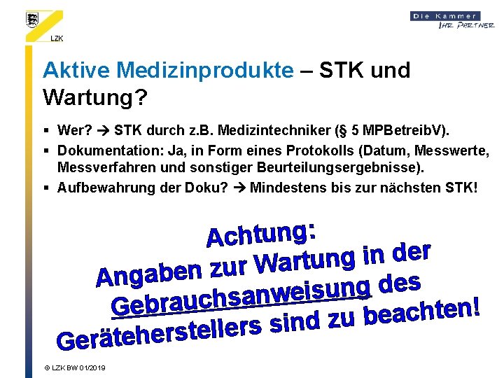 Aktive Medizinprodukte – STK und Wartung? § Wer? STK durch z. B. Medizintechniker (§