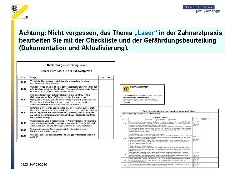Achtung: Nicht vergessen, das Thema „Laser“ in der Zahnarztpraxis bearbeiten Sie mit der Checkliste