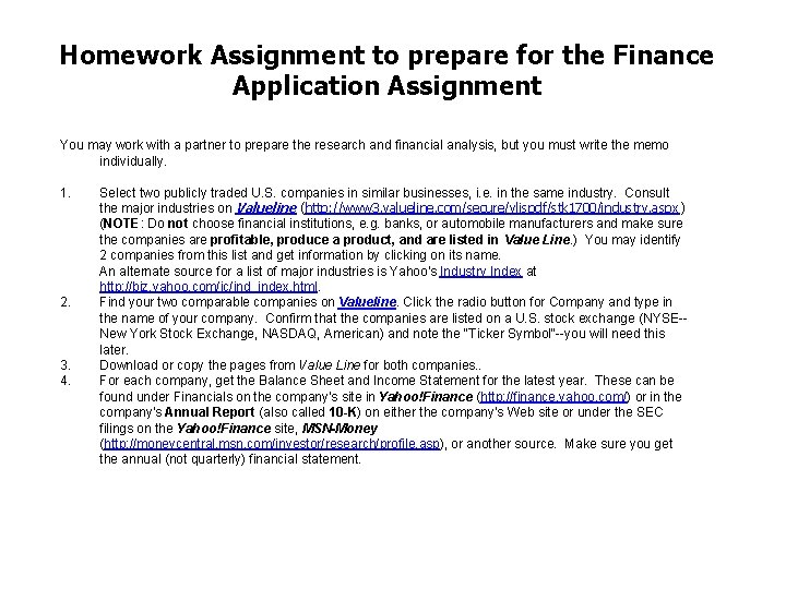 Homework Assignment to prepare for the Finance Application Assignment You may work with a